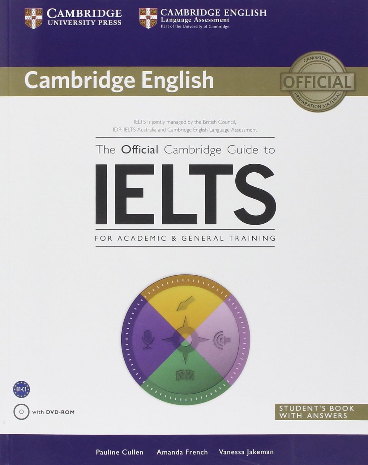 The Official Cambridge Guide to IELTS for Academic & General Training with Answers with DVD-ROM (Cambridge English) New Edition